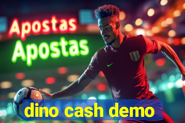 dino cash demo